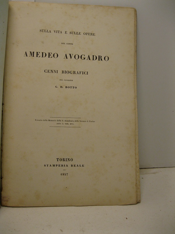 Sulla vita e sulle opere del conte Amedeo Avogadro. Cenni biografici